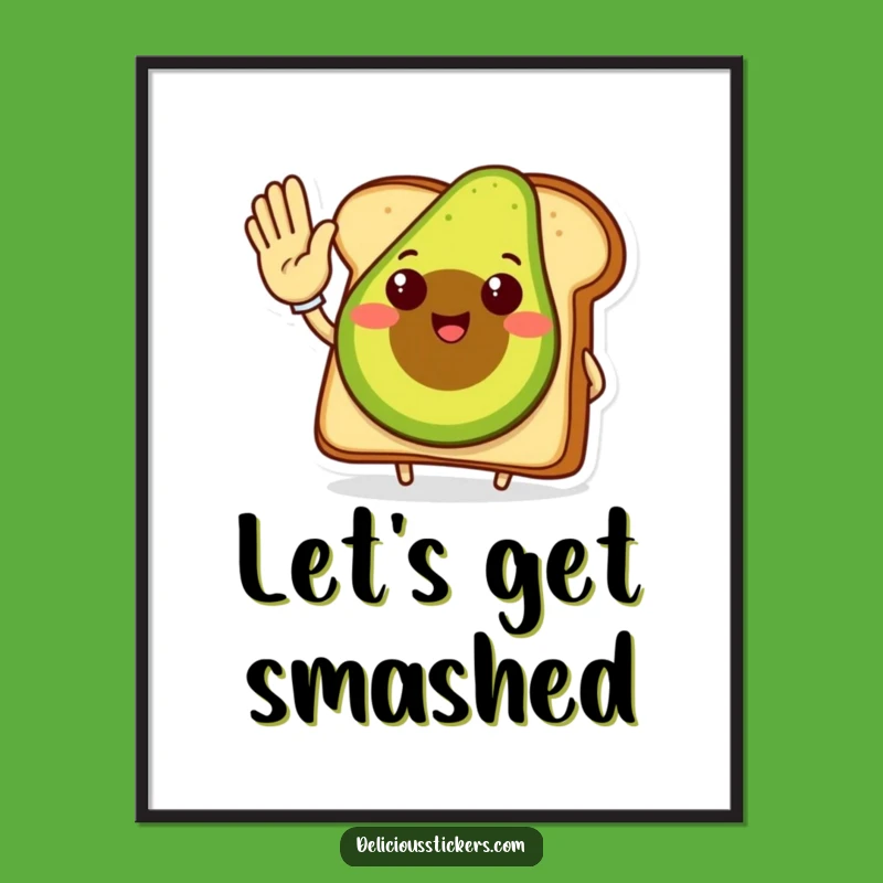 Funny Avocado Toast Poster: High Five Wall Art, Inspiring Humorous Decor Gift