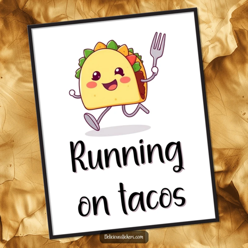 Funny poster with a happy taco character legs-out, fork and spoon in hand, running with gusto.