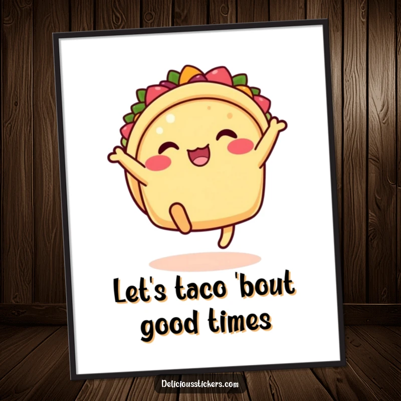 Funny free printable wall art of a happy taco kicking its legs energetically in the air, full of zest.