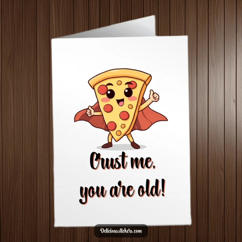 Funny Free Printable Birthday Card featuring a heroic pizza slice in a cape, striking a proud, superhero pose for a special celebration.